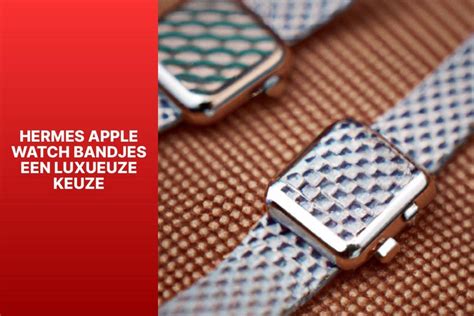 hermes horlohe bandjes|apple watches Hermes.